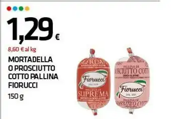 Superconti Fiorucci Pallina Di Prosciutto Cotto 150 G(ml) offerta