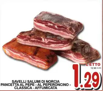Savelli Salumi di Norcia Pancetta Al Pepe-Al Peperoncino-Classica-Affumicata