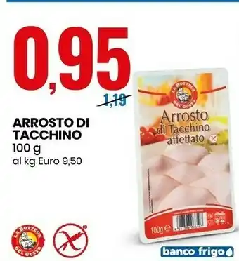 Eurospin La Bottega Del Gusto - Arrosto Di Tacchino Affettato 100 G offerta