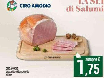 Ciro Amodio CIRO AMODIO prosciutto cotto magrotto offerta