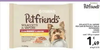 Conad Conad Petfriends Sfilaccetti Al Vapore Per Cani Con Manzo E Verdure 100g offerta