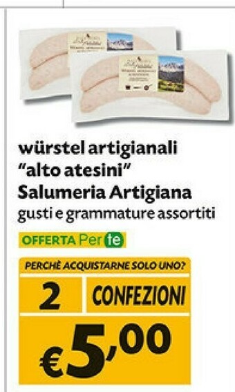 Pam Salumeria Artigiana Wurstel Artigianali Alto Atesini offerta