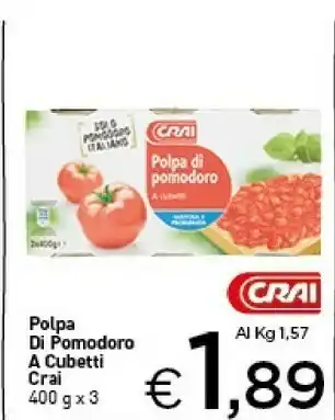 Crai Crai Polpa Di Pomodoro A Cubetti offerta