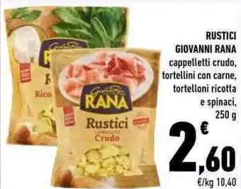 Conad RUSTICI GIOVANNI RANA cappelletti crudo, tortellini con carne, tortelloni ricotta e spinaci, 250 g offerta