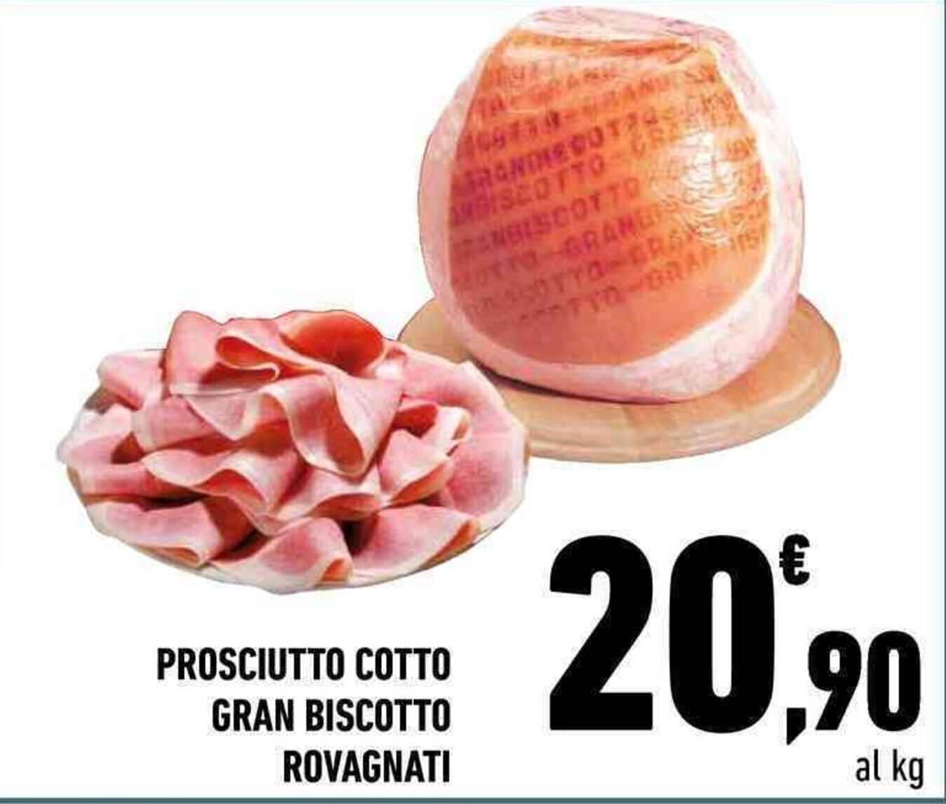PROSCIUTTO COTTO GRAN BISCOTTO ROVAGNATI offerta di Conad