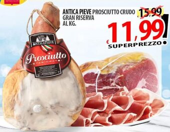 ANTICA PIEVE PROSCIUTTO CRUDO GRAN RISERVA