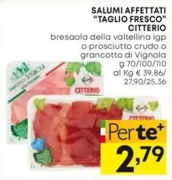 Panorama SALUMI AFFETTATI "TAGLIO FRESCO" CITTERIO bresaola della valtellina igp o prosciutto crudo o grancotto di Vignola g 70/100/ offerta