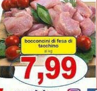 Gros Bocconcini Di Fesa Di Tacchino offerta