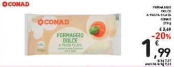 Conad FORMAGGIO DOLCE A PASTA FILATA CONAD 270 g offerta