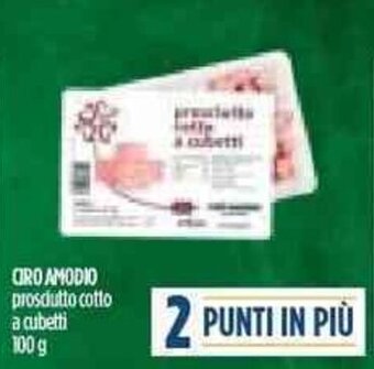 Ciro Amodio CIRO AMODIO prosciutto cotto a cubetti 100 g offerta