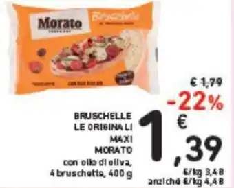 Conad BRUSCHELLE LE ORIGINALI MAXI MORATO 4 bruschette, 400 g offerta