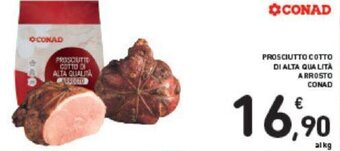 Conad PROSCIUTTO COTTO DI ALTA QUALITÀ ARROSTO CONAD offerta