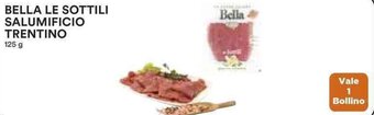 Coop BELLA LE SOTTILI SALUMIFICIO TRENTINO 125 g offerta