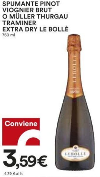 Coop SPUMANTE PINOT VIOGNIER BRUT O MÜLLER THURGAU TRAMINER EXTRA DRY LE BOLLÈ 750 ml offerta