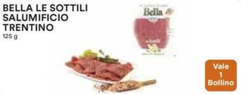 Coop BELLA LE SOTTILI SALUMIFICIO TRENTINO 125 g offerta