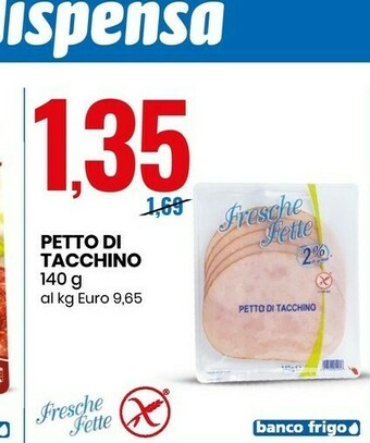 Eurospin Fresche fette Petto Di Tacchino 2% Di Grassi 140 G(ml) offerta