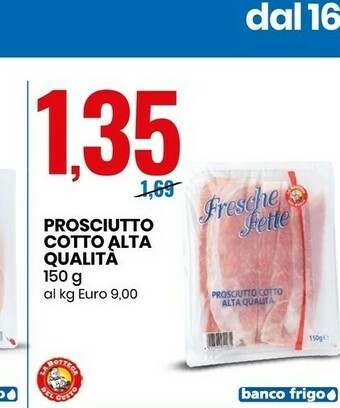 Eurospin Fresche Fette - Prosciutto Cotto 150 G(ml) offerta