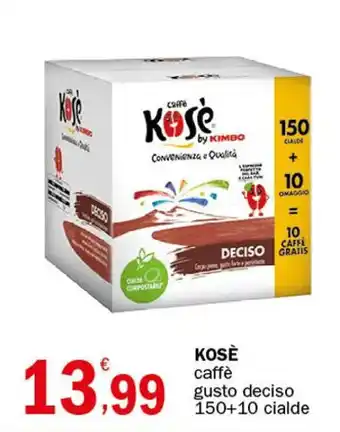 Crai KOSÈ caffè gusto deciso 150+10 cialde offerta