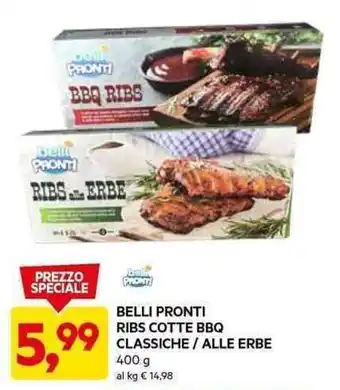 DPiù BELLI PRONTI RIBS COTTE BBQ CLASSICHE / ALLE ERBE 400 g offerta