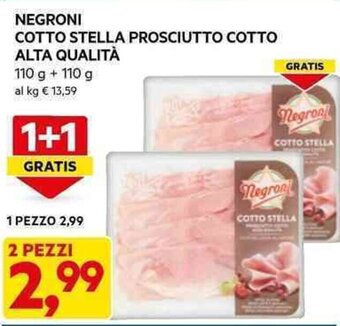DPiù NEGRONI COTTO STELLA PROSCIUTTO COTTO ALTA QUALITÀ 110 g + 110 g offerta