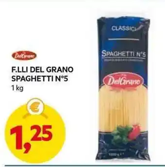 DPiù F.LLI DEL GRANO SPAGHETTI N°5 1 kg offerta