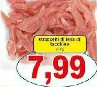 Gros Straccetti Di Fesa Di Tacchino offerta