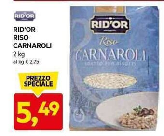 DPiù RID'OR RISO CARNAROLI 2 kg offerta
