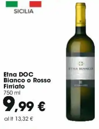 Carrefour Etna DOC Bianco o Rosso Firriato 750 ml offerta