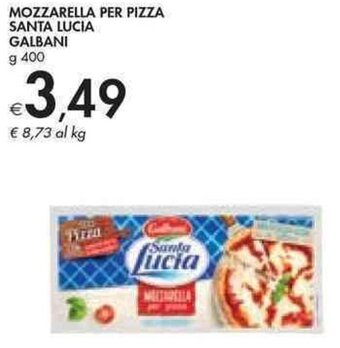 Bennet MOZZARELLA PER PIZZA SANTA LUCIA GALBANI g 400 offerta