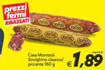 Iper Super Conveniente Casa Montorsi Strolghino classico/ piccante 160 g offerta
