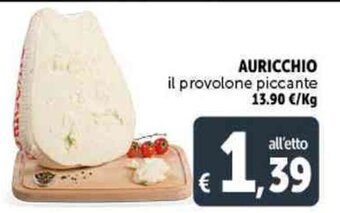 Deco Supermercati AURICCHIO il provolone piccante offerta