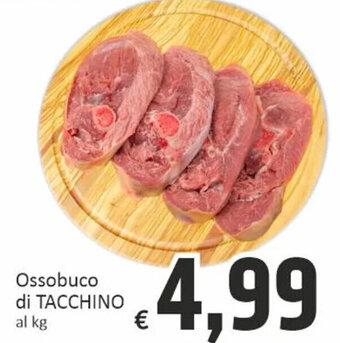 Paghi Poco Ossobuco di TACCHINO al kg offerta