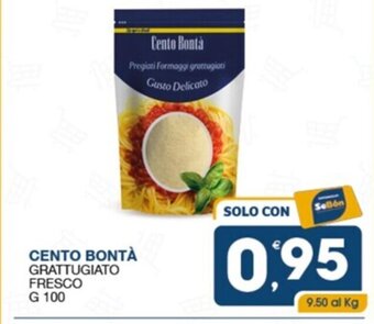 SeBón Supermercati CENTO BONTÀ GRATTUGIATO FRESCO G 100 offerta
