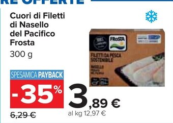 Carrefour Cuori di Filetti di Nasello del Pacifico Frosta 300 g offerta