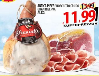 Il Genio Supermercato ANTICA PIEVE PROSCIUTTO CRUDO GRAN RISERVA offerta