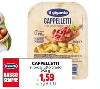 Il Gigante CAPPELLETTI al prosciutto crudo 250 g offerta