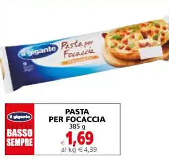Il Gigante Il gigante PASTA PER FOCACCIA 385 g offerta