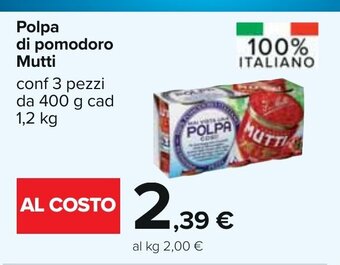 Carrefour Polpa di pomodoro Mutti conf. 3 pezzi da 400 g cad 1,2 kg offerta
