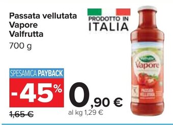 Carrefour Passata vellutata Vapore Valfrutta 700 g offerta