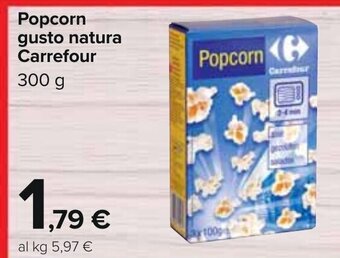 Carrefour Popcorn gusto natura Carrefour 300 g offerta