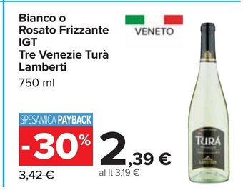 Carrefour Bianco o Rosato Frizzante IGT Tre Venezie Turà Lamberti 750 ml offerta