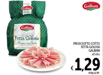 Spazio Conad PROSCIUTTO COTTO FETTA GOLOSA Galbani offerta