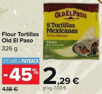 Carrefour Flour Tortillas Old El Paso 326 g offerta