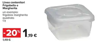 Carrefour Linea contenitori Frigobella e Margherita un esempio: frigobox margherita quadrato 1 lt offerta