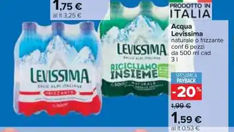 Carrefour Acqua Levissima naturale o frizzante conf 6 pezzi da 500 ml cad 31 offerta