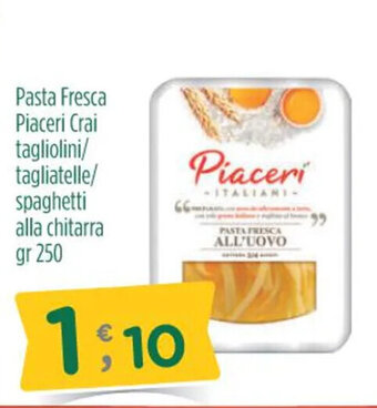 Crai Pasta Fresca Piaceri Crai tagliolini/ tagliatelle/ spaghetti alla chitarra gr 250 offerta