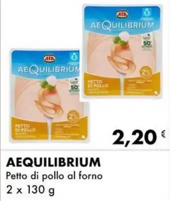 Iper Tosano AEQUILIBRIUM Petto di pollo al forno 2 x 130 g offerta