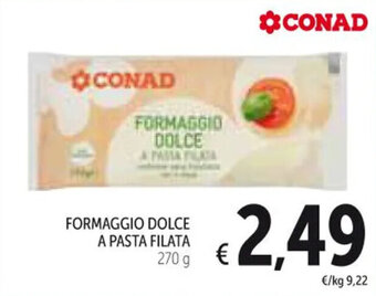 Spazio Conad FORMAGGIO DOLCE A PASTA FILATA 270 g offerta