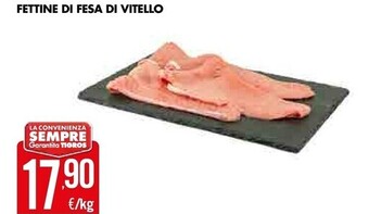 Tigros Fettine di fesa di vitello offerta