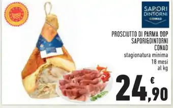 Conad PROSCIUTTO DI PARMA DOP SAPORI&DINTORNI Conad 18 mesi offerta